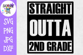 Straight Outta Second Grade - School Milestones SVG - Last Day of School SVG